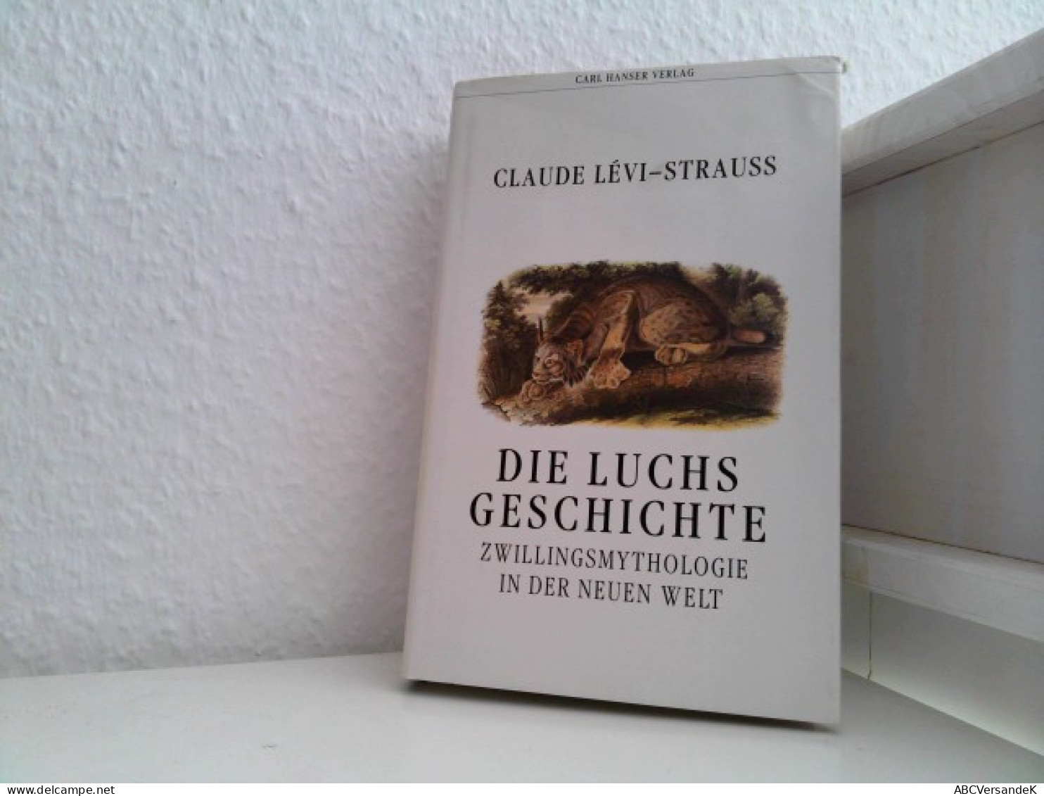 Die Luchs Geschichte. Zwillingsmythologie In Der Neuen Welt. Aus Dem Französischen Von Hans-Horst Henschen. - Tales & Legends