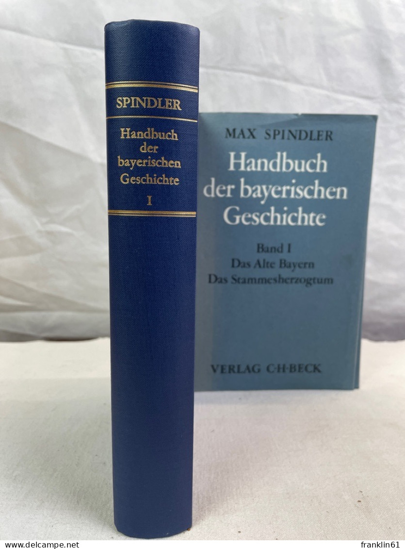 Handbuch Der Bayerischen Geschichte. Band 1.  Das Alte Bayern. Das Stammesherzogtum - 4. Neuzeit (1789-1914)