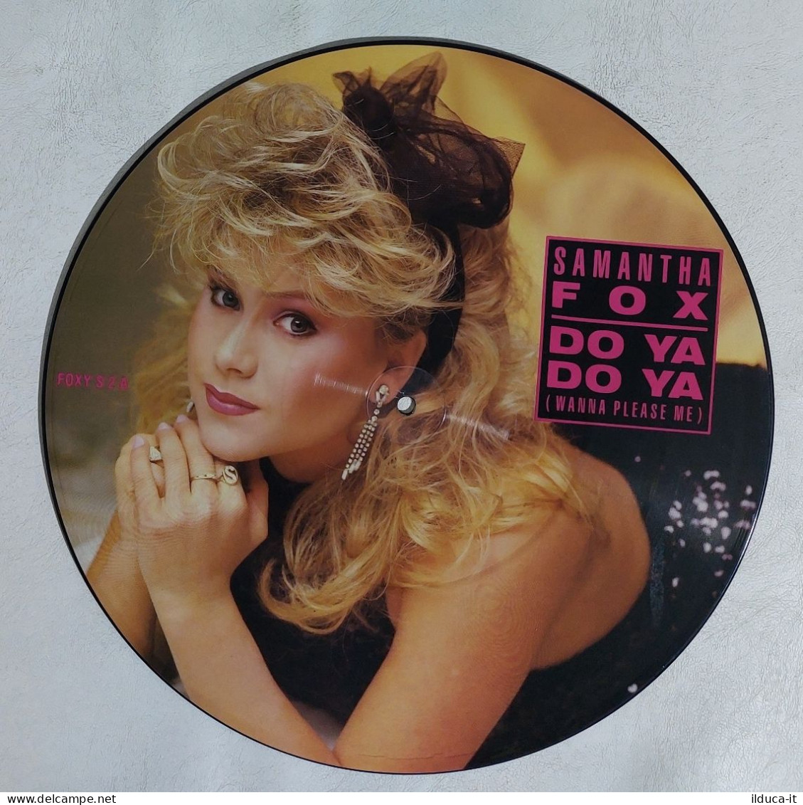 I114385 LP 33 Giri Picture Disc - Samantha Fox - Do Ya Do Ya (Wanna Please Me) - Limited Editions