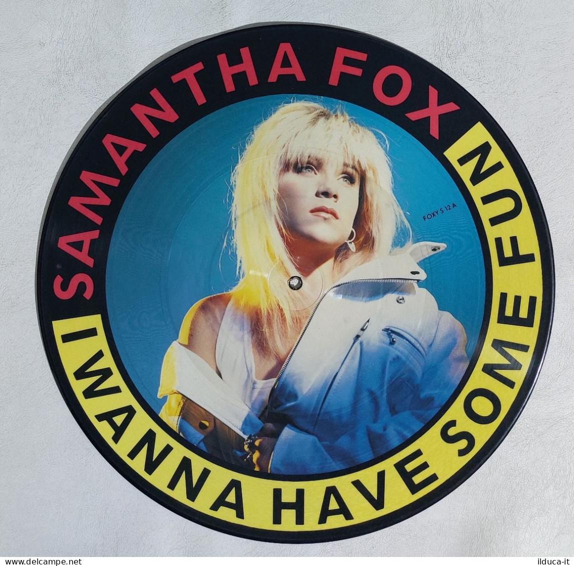 I114387 LP 33 Giri Picture Disc - Samantha Fox - I Wanna Have Some Fun - 1986 - Editions Limitées