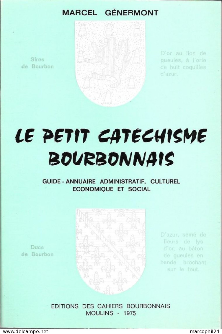 LE PETIT CATECHISME BOURBONNAIS + Guide-annuaire Administratif, Culturel, économique Et Social - 1975 - Bourbonnais