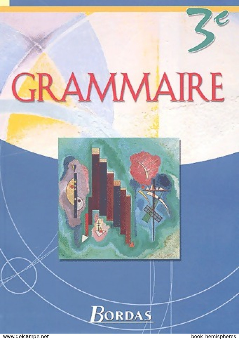 Grammaire 3e De André Meunier (2003) - 12-18 Ans