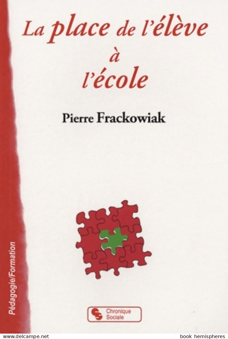 La Place De L'élève à L'école De Pierre Frackowiak (2011) - Non Classés