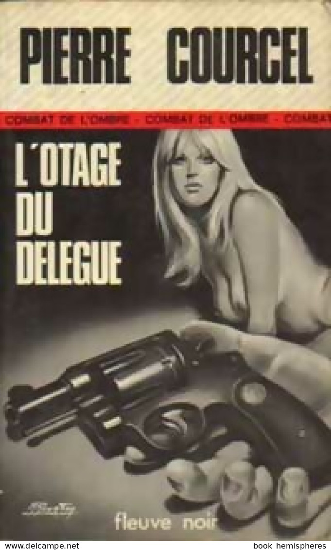 L'otage Du Délégué De Pierre Courcel (1977) - Antiguos (Antes De 1960)