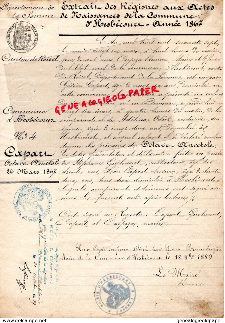 80-HESBECOURT-ROISEL-SOMME- ACTE NAISSANCE OSTAVE ANATOLE CAPART-1867-ETIENNE CARPEZA MAIRE-GEDEON CAPART-ADELIEN ODIOT - Documentos Históricos