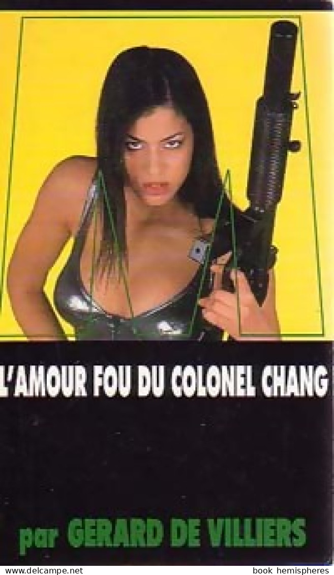 L'amour Fou Du Colonel Chang De Gérard De Villiers (2000) - Old (before 1960)