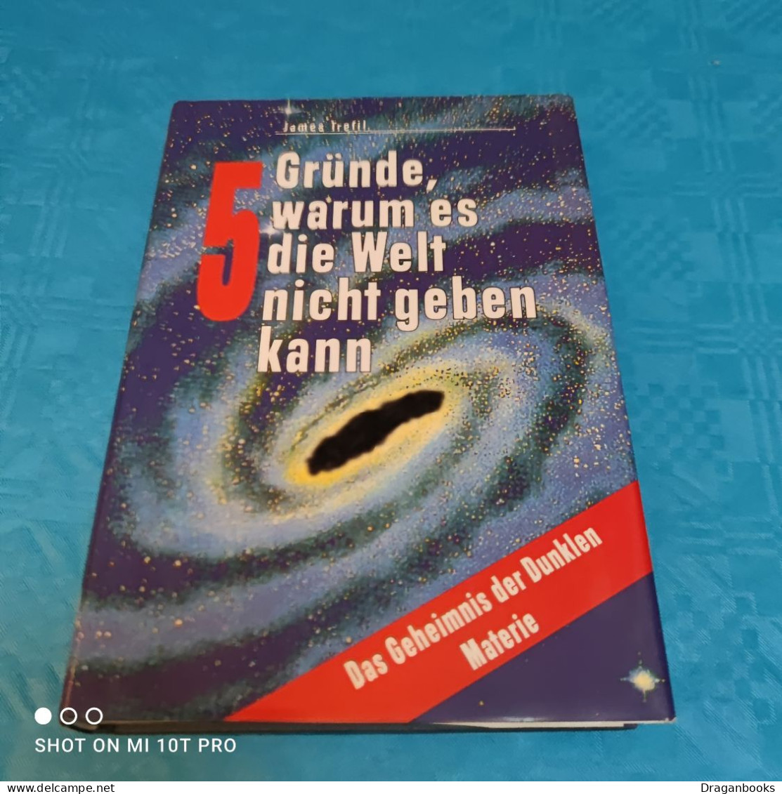 James Trefil - 5 Gründe Warum Es Die Welt Nicht Geben Kann - Arqueología