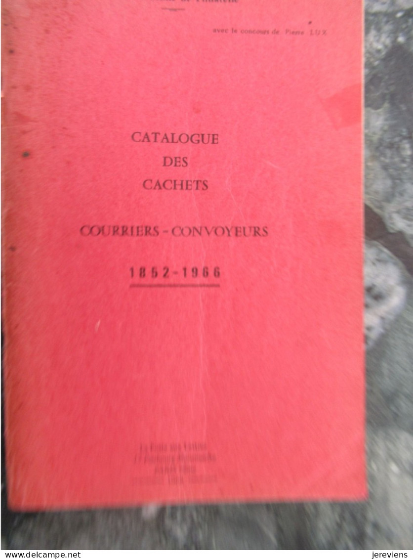 Catalogue Des Cachets Courriers Covoyeurs 1852 /1966 Jean Pothion - Annullamenti