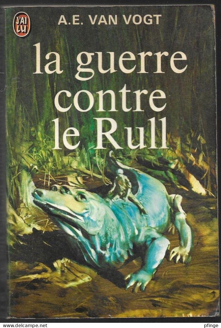 La Guerre Contre Le Rull Par A.E. Van Vogt - J'ai Lu N°475 - J'ai Lu