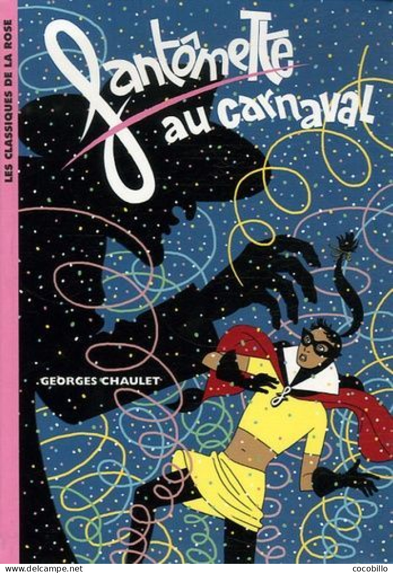 Fantômette Au Carnaval De Georges Chaulet - Les Classiques De La Bibliothèque Rose N° 958 - 2007 - Bibliothèque Rose