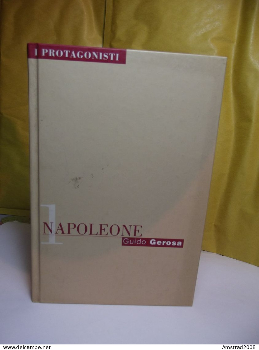 NAPOLEONE - I PROTAGONISTI - GUIDO GEROSA - MONDADORI 1995 - Histoire, Philosophie Et Géographie