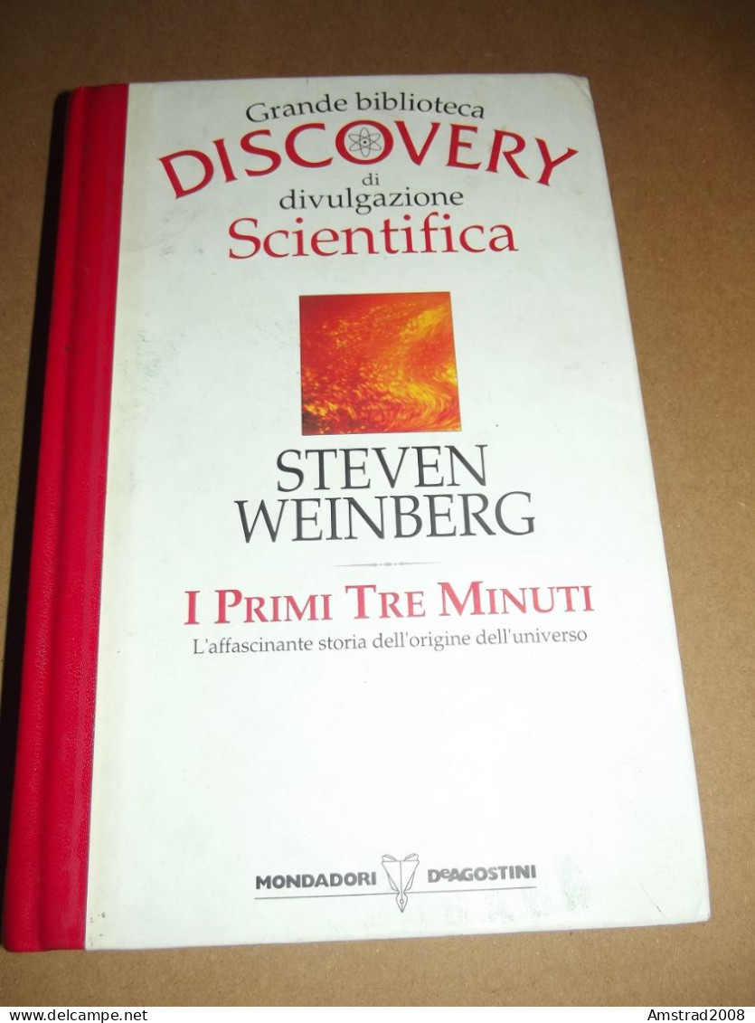 STEVEN WEINBERG - I PRIMI TRE MINUTI - L'AFFASCINANTE STORIA DEL'ORIGINE DELL'UNIVERSO - DISCOVRY DIVULGAZIONE SCIENTIFI - History, Philosophy & Geography