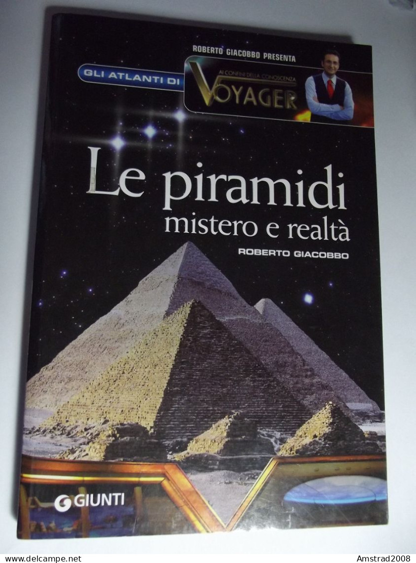 LE PIRAMIDI - MISTERO E REALTA - ROBERTO GIACOBBO - VOYAGER -  GIUNTI 2010 - Historia, Filosofía Y Geografía