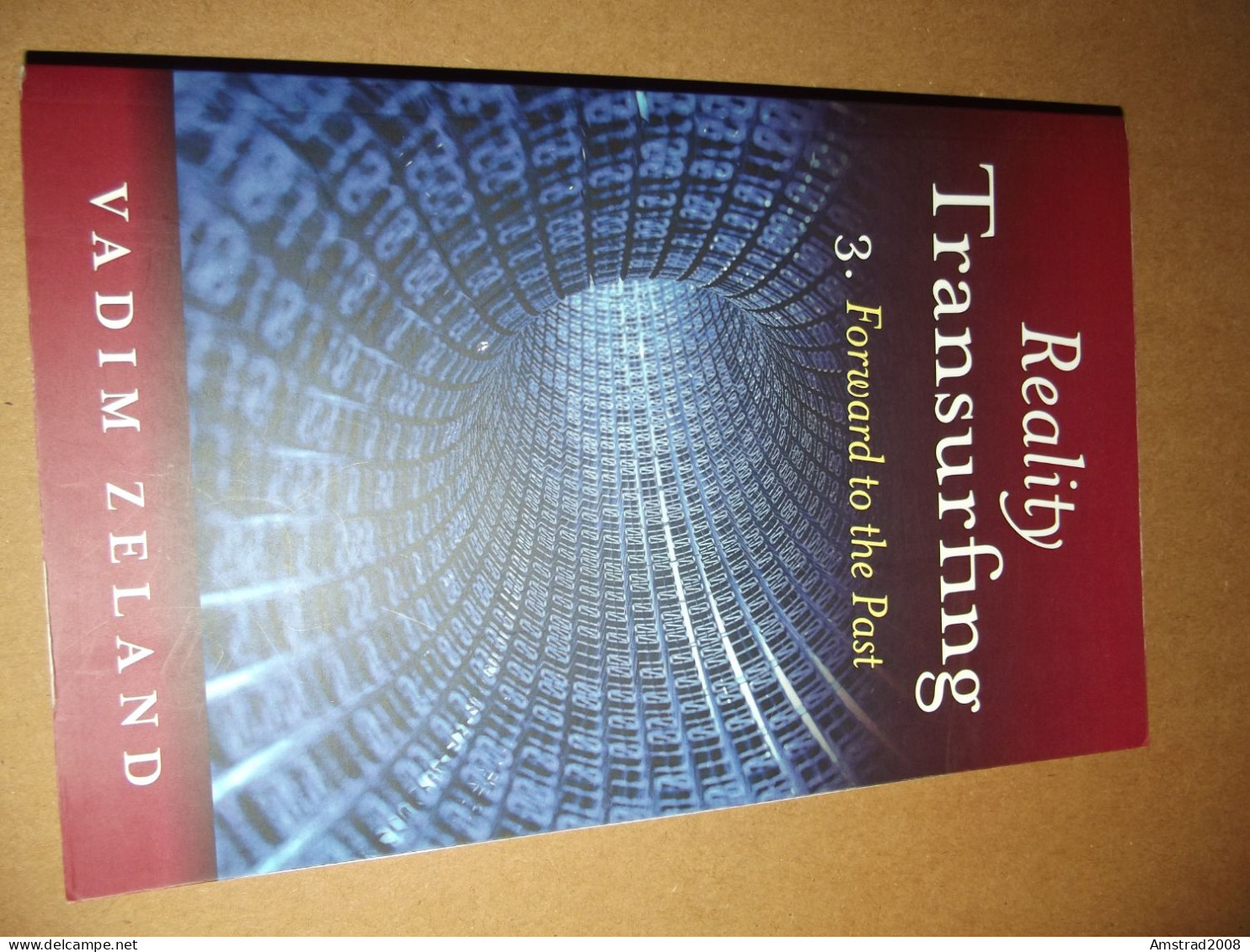 REALITY TRANSURFING - 3. FORWARD TO THE PAST - VADIM ZELAND - 2008 - Geschichte, Philosophie, Geographie