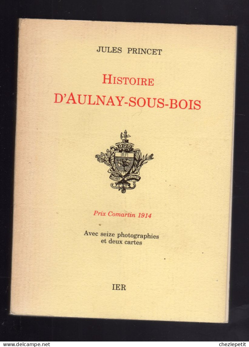 HISTOIRE D'AULNAY-SOUS-BOIS JULES PRINCET - Ile-de-France