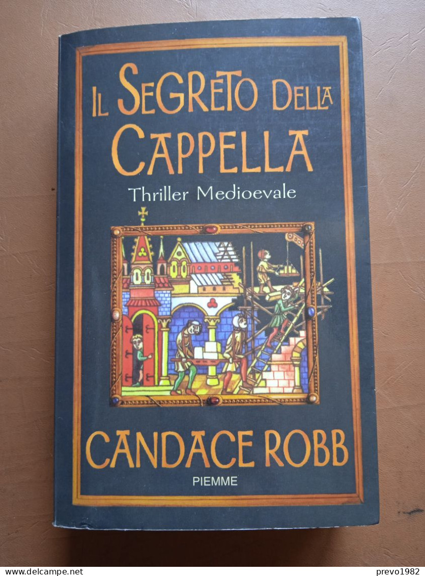 Il Segreto Della Cappella, Thriller Medioevale - C. Robb - Ed. Piemme - Policíacos Y Suspenso