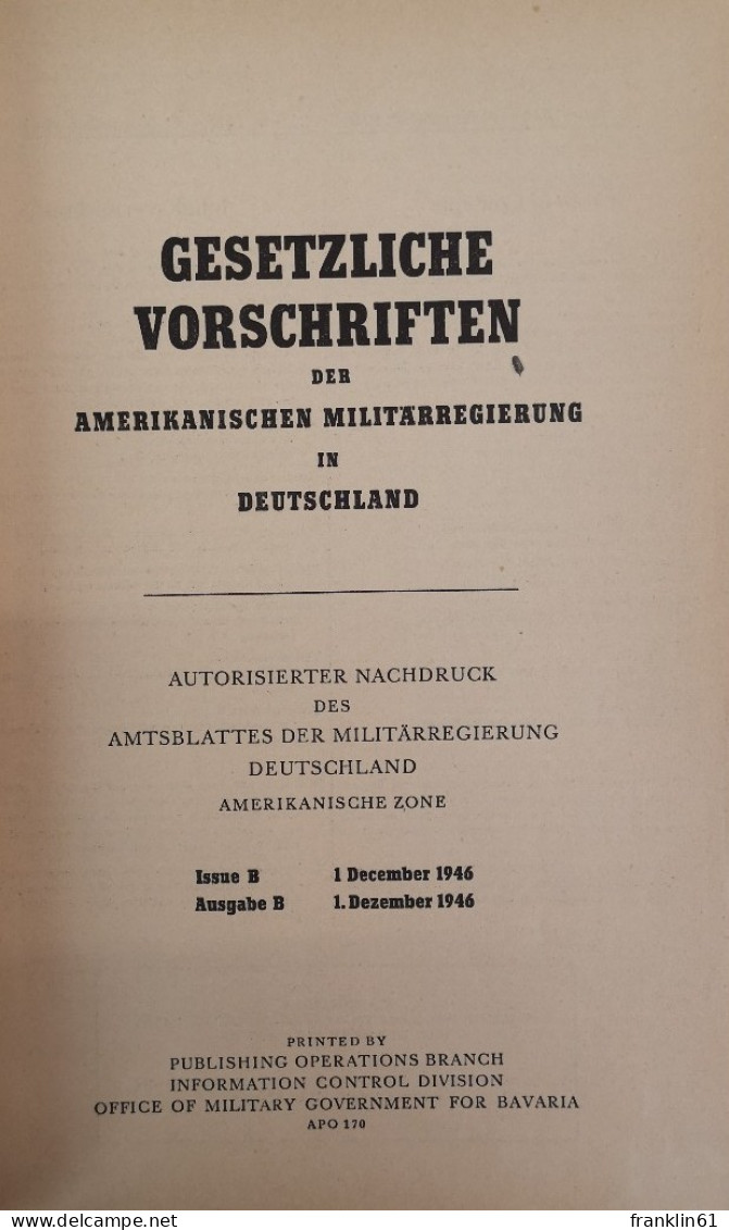 Gesetzliche Vorschriften Der Amerikanischen Militärregierung In Deutschland. Autorisierter Nachdruck Des Amtsb - Militär & Polizei