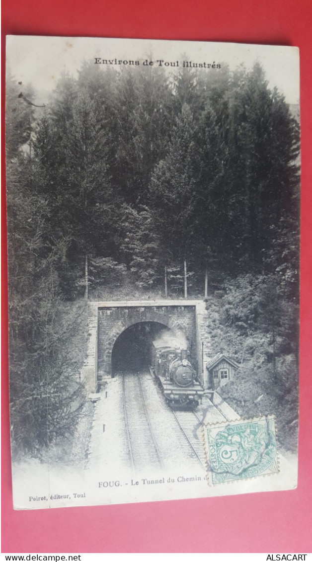 Foug  54 , Le Tunnel Du Chemin De Fer - Trains
