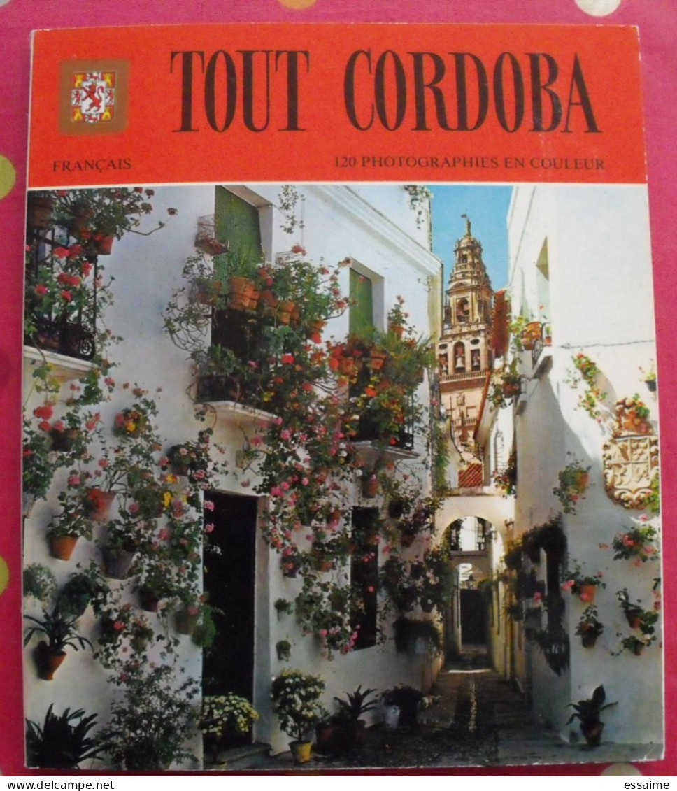 Tout Cordoba. 1985. Espagne. 120 Photos. Pour Préparer Un Voyage Ou En Souvenir. - Sin Clasificación