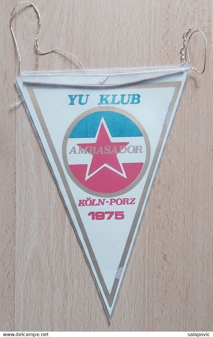YU KLUB AMBASADOR KOLN - PORZ Germany  Football Club Football Fussball Futebol Soccer Calcio  PENNANT ZS 1 KUT - Apparel, Souvenirs & Other