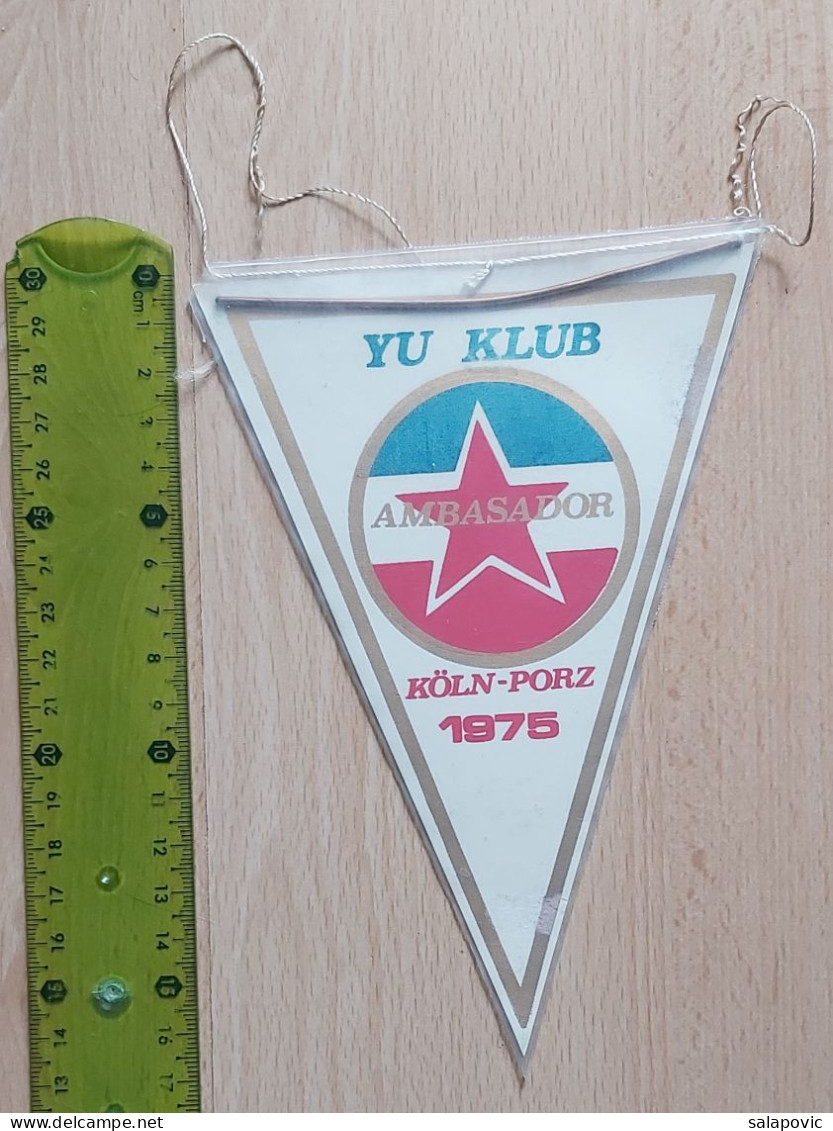 YU KLUB AMBASADOR KOLN - PORZ Germany  Football Club Football Fussball Futebol Soccer Calcio  PENNANT ZS 1 KUT - Abbigliamento, Souvenirs & Varie