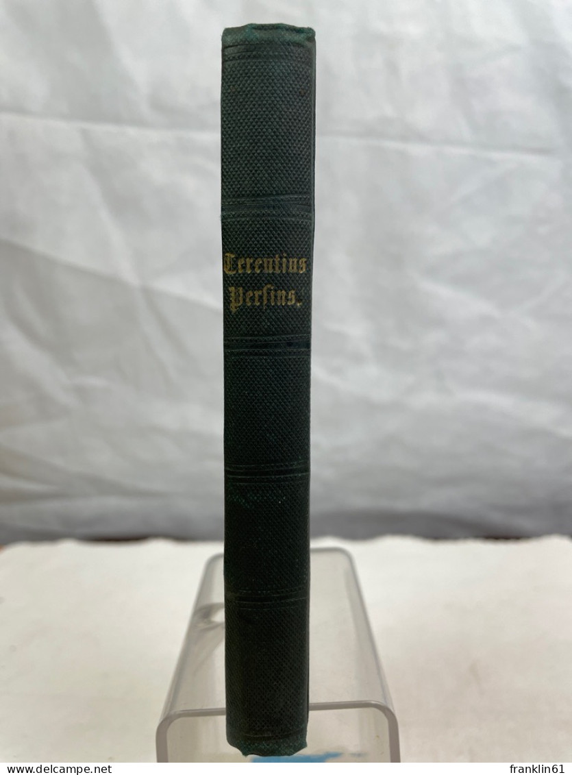 Ausgewählte Lustspiele Des Publius Terentius, Die Satiren Des A.Persius Flaccus Von W.S.Teuffel - Poesía & Ensayos