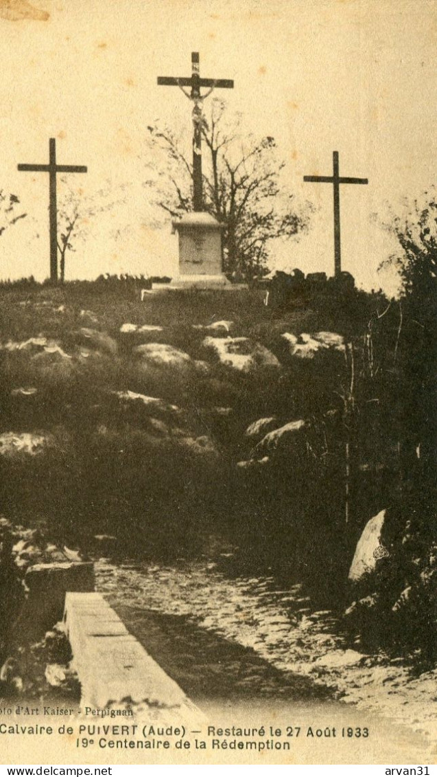 CALVAIRE De PUIVERT - RESTAURE Le 27 AOÛT 1933 - 19 ° CENTENAIRE De La REDEMPTION - - Monumente