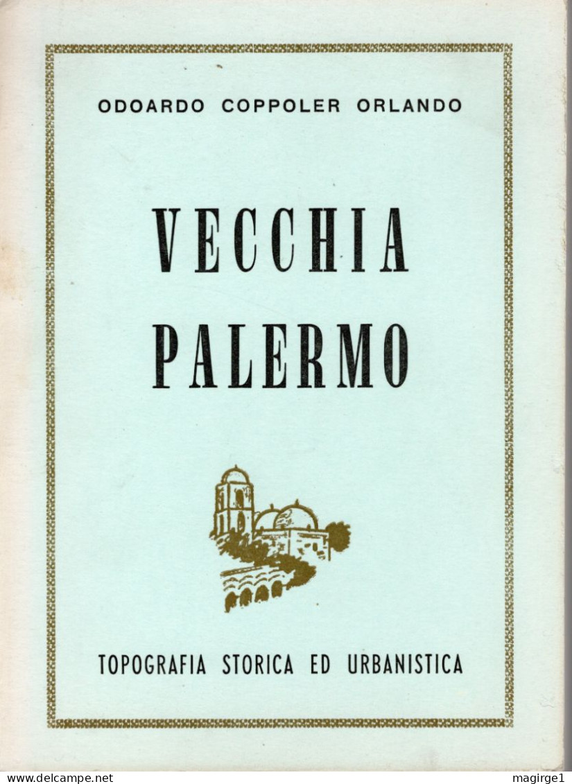 101- Vecchia Palermo, Topografia Storica Ed Urbanistica, Di O. C. Orlando, Stampato A Palermo 1970 - Dictionaries