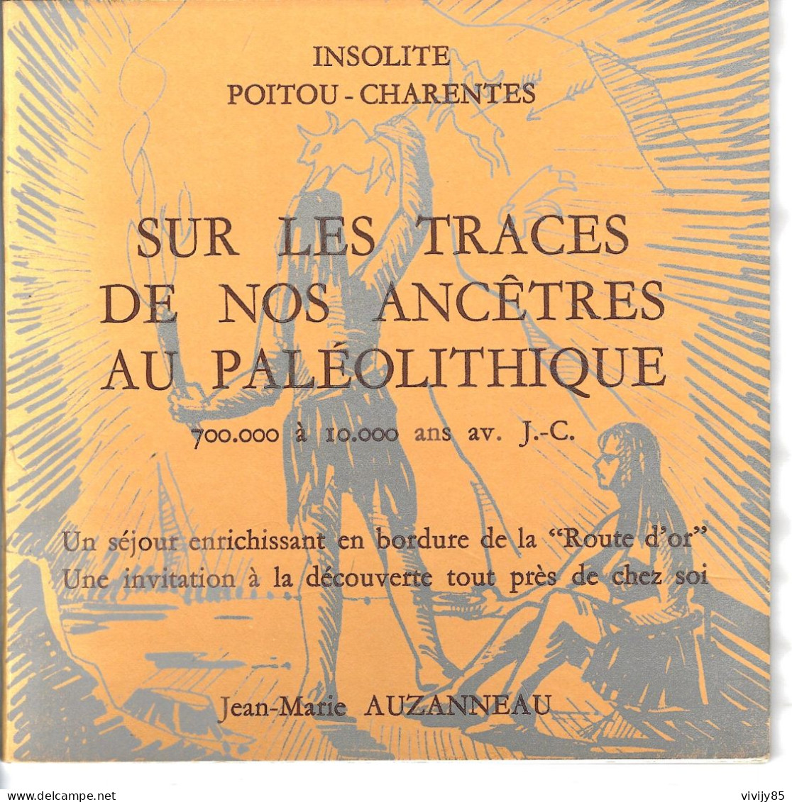 POITOU-CHARENTE- Brochure Illustrée  De 50 Pages " Sur Les Traces De Nos Ancêtres Au Paléolithique " - Poitou-Charentes