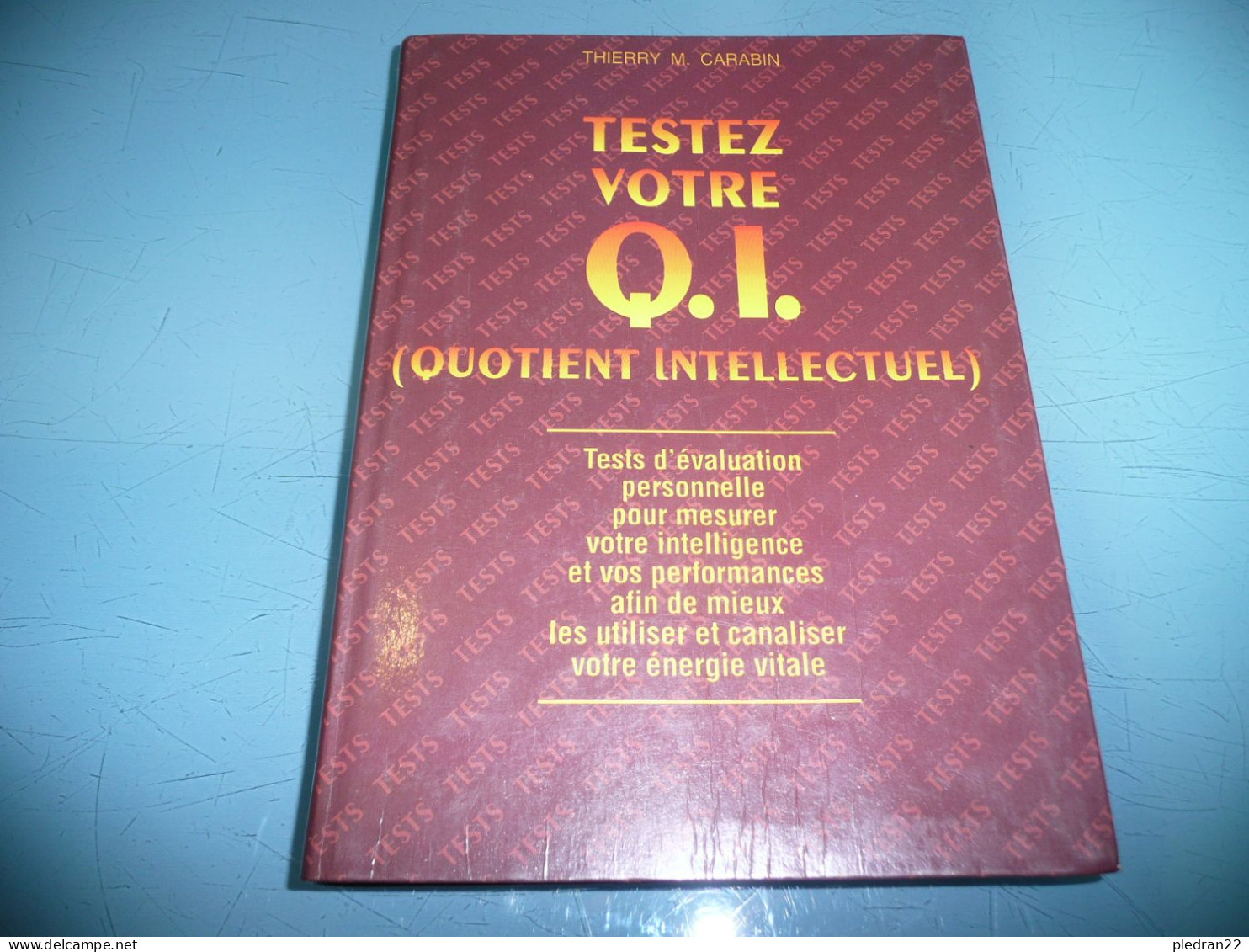 THIERRY M. CARABIN TESTEZ VOTRE Q. I. QUOTIENT INTELLECTUEL TEST INTELLIGENCE 1997 - Sociologie