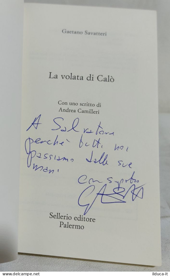 I114388 V Gaetano Savatteri - La Volata Di Calò - Sellerio 2008 AUTOGRAFATO - Nouvelles, Contes