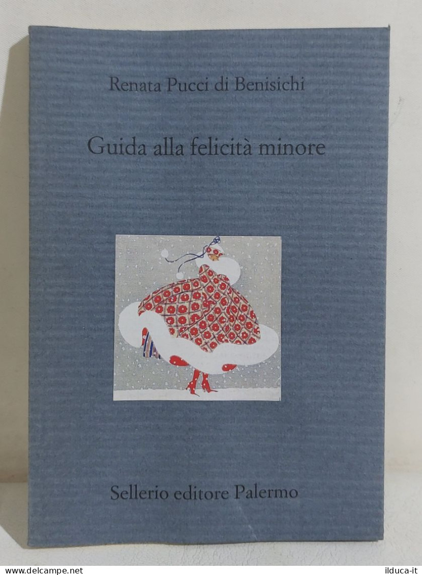 I114399 V Renata Pucci Di Benisichi - Guida Alla Felicità Minore -Sellerio 2007 - Novelle, Racconti