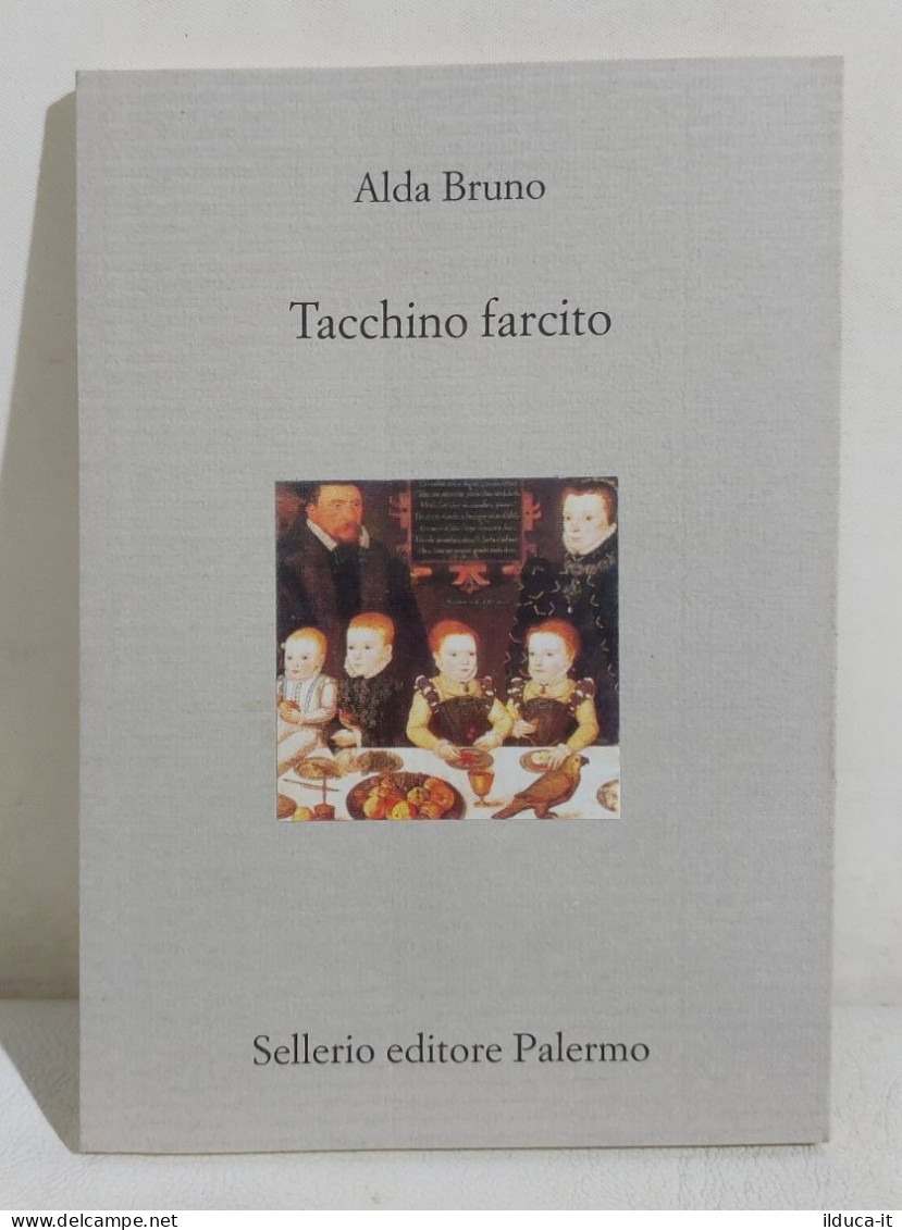 I114400 V Alda Bruno - Tacchino Farcito - Sellerio 2004 - Sagen En Korte Verhalen