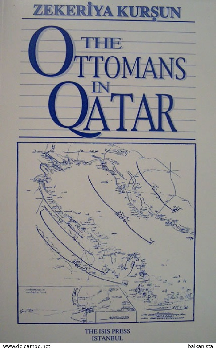 THE OTTOMANS IN QATAR Studies On Ottoman Diplomatic History - Midden-Oosten