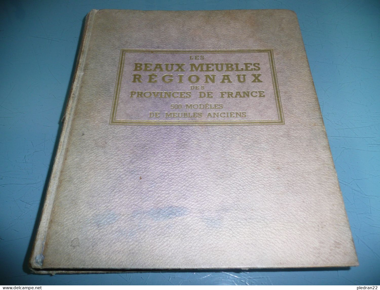 ALBERT MAUMENE LES BEAUX MEUBLES REGIONAUX DES PROVINCES DE FRANCE 500 MEUBLES ANCIENS DE TOUTES LES PROVINCES 1952 - Sin Clasificación