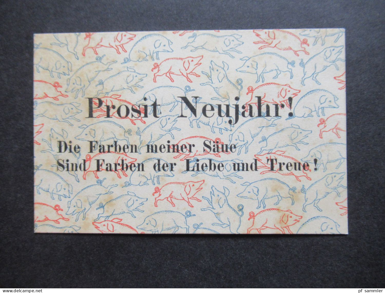 Alte Visitenkarte Um Ca. 1930 Prosit Neujahr Die Farben Meiner Säue Sind Farben Der Liebe Und Treue! - Visitekaartjes