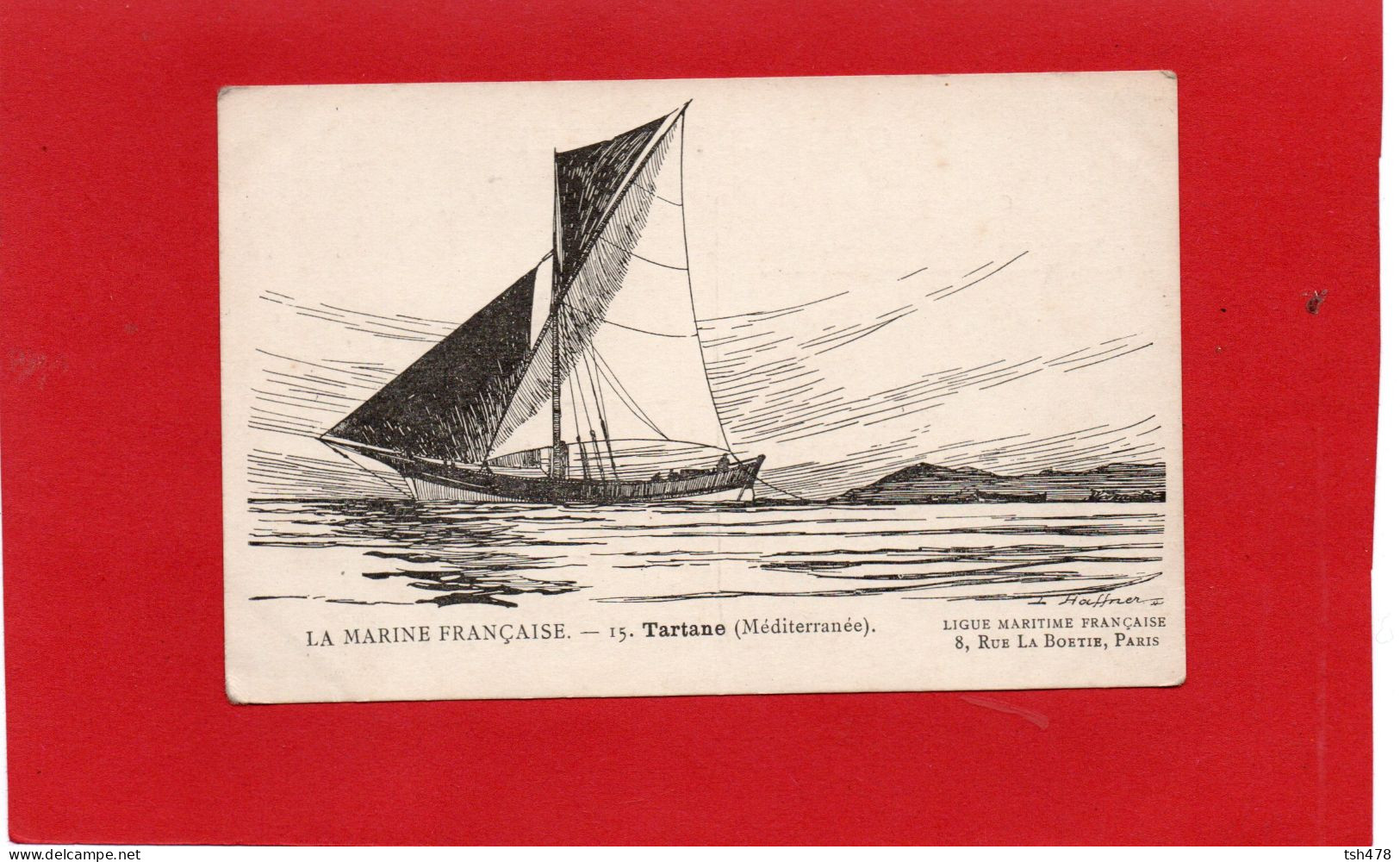 ILLUSTRATEUR HAFFNER----LA MARINE FRANCAISE---Tartane   ( Méditerranée )---voir 2 Scans - Haffner