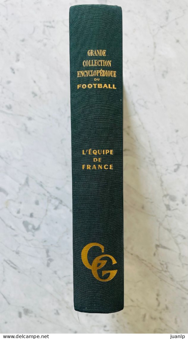 L'équipe De France - Grande Collection Encyclopédique Du Football  - Gilles Gauthey Et Just Fontaine (1962) - Encyclopaedia
