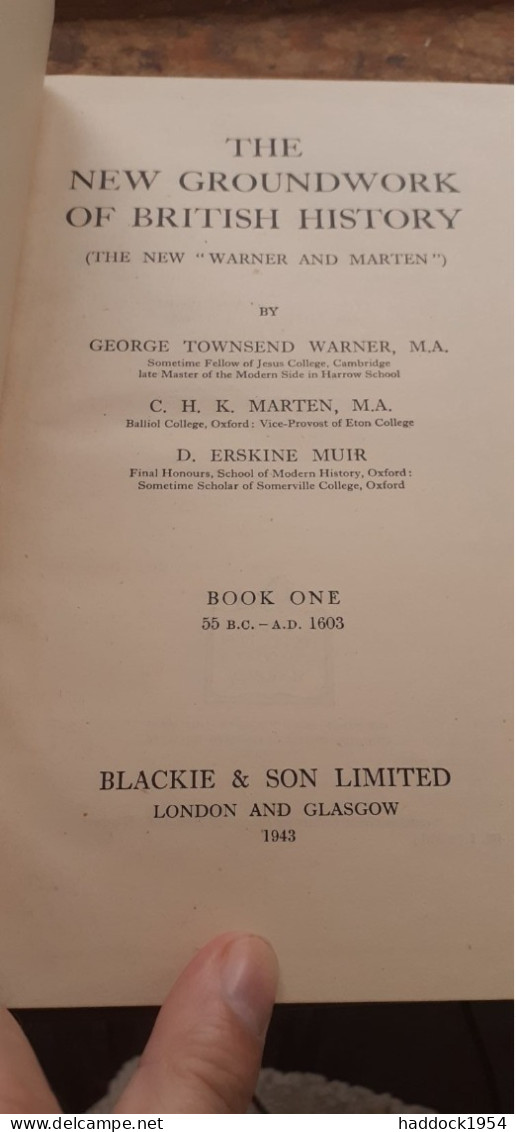 The New Groundwork Of British History GEORGE TOWNSEND WARNER HENRY MARTEN Blackie Et Son 1947 - Europa