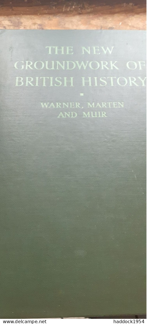 the new groundwork of british history GEORGE TOWNSEND WARNER HENRY MARTEN blackie et son 1947