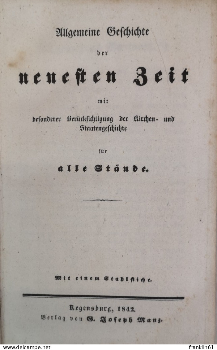 Allgemeine Geschichte Der Neuesten Zeit Mit Besonderer Berücksichtigung Der Kirchen- Und Staatengeschichte Für - 4. Neuzeit (1789-1914)