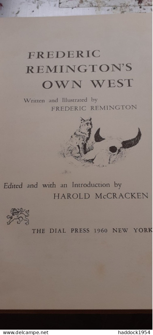 FREDERIC REMINGTON'S Own West FREDERIC REMINGTON The Dial Press 1960 - Geschiedenis