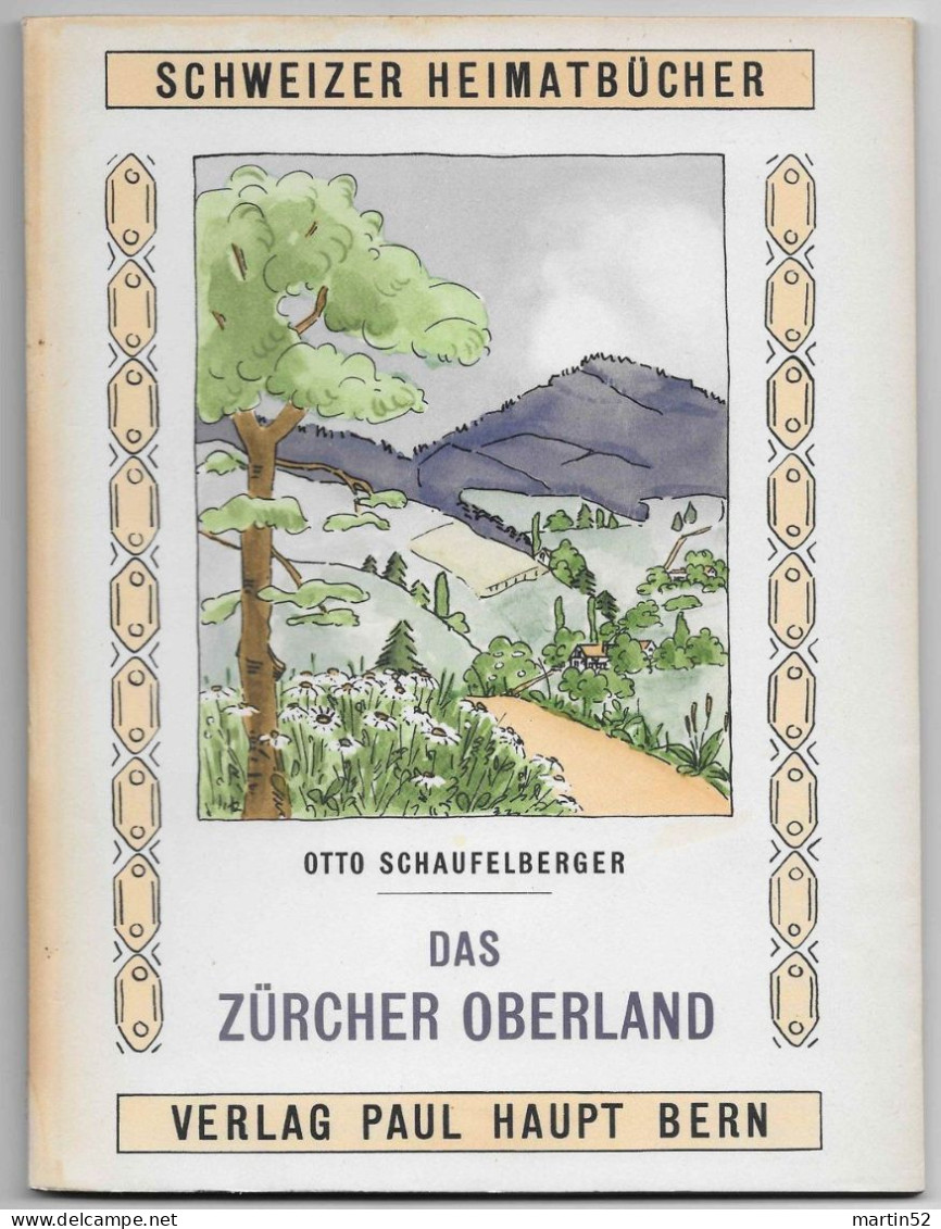 SCHWEIZER HEIMATBÜCHER Band 34 - DAS ZÜRCHER OBERLAND (um 1950) 60 Seiten Pages 24 Photos VERLAG PAUL HAUPT BERN - Schweiz