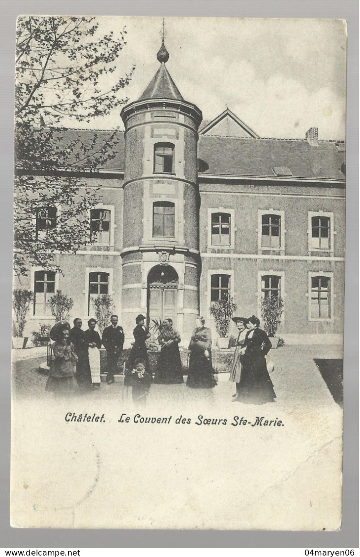 ***  Châtelet  ***  -   Le Couvent Des Soeurs Ste - Marie  -    Zie / Voir Scan's - Châtelet