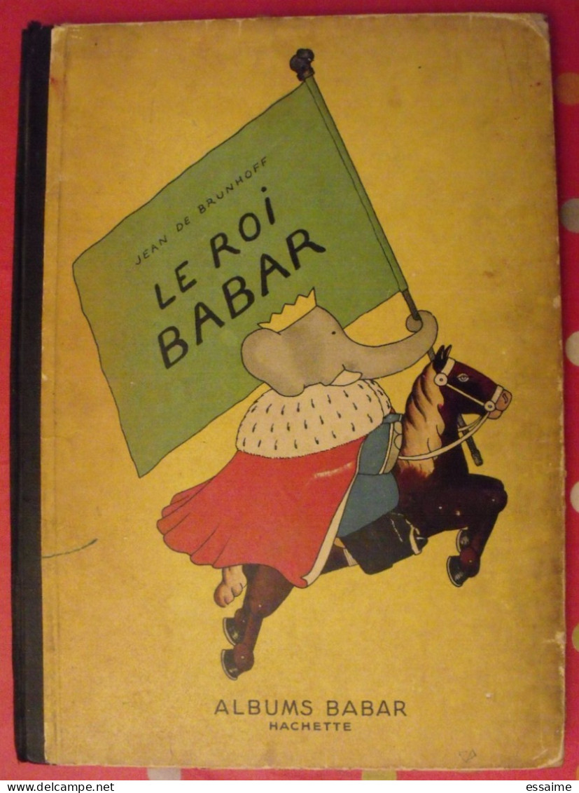 Le Roi Babar. Jean De Brunhoff. Albums Babar Hachette 1950. Toilé Bleu - Hachette