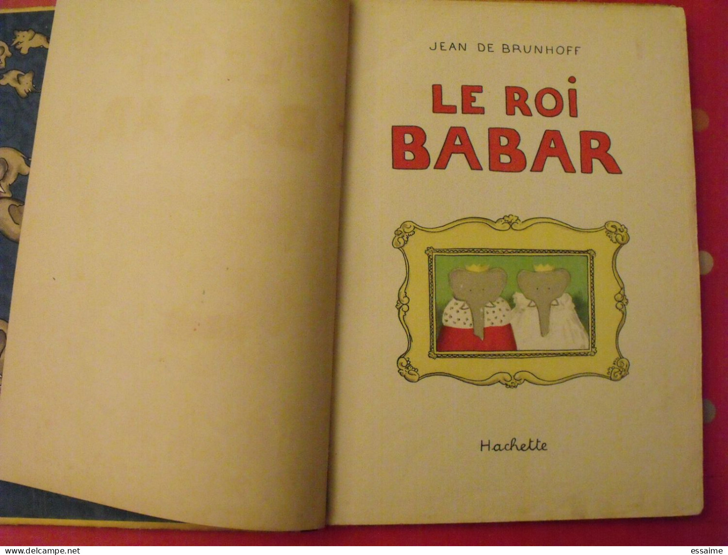 Le Roi Babar. Jean De Brunhoff. Albums Babar Hachette 1950. Toilé Bleu - Hachette