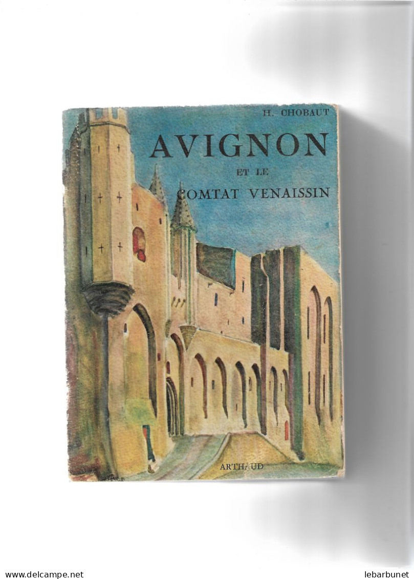 Livre Ancien Avignon Et Le Comtat Venaison  Par H.Chobaut - Rhône-Alpes