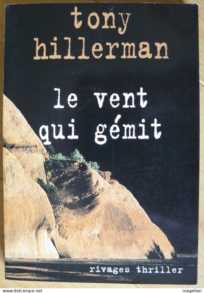 Le Vent Qui Gémit - Tony Hillerman - Une Enquête De La Police Tribale Navajo  - Rivages / Thriller - Rivage Noir