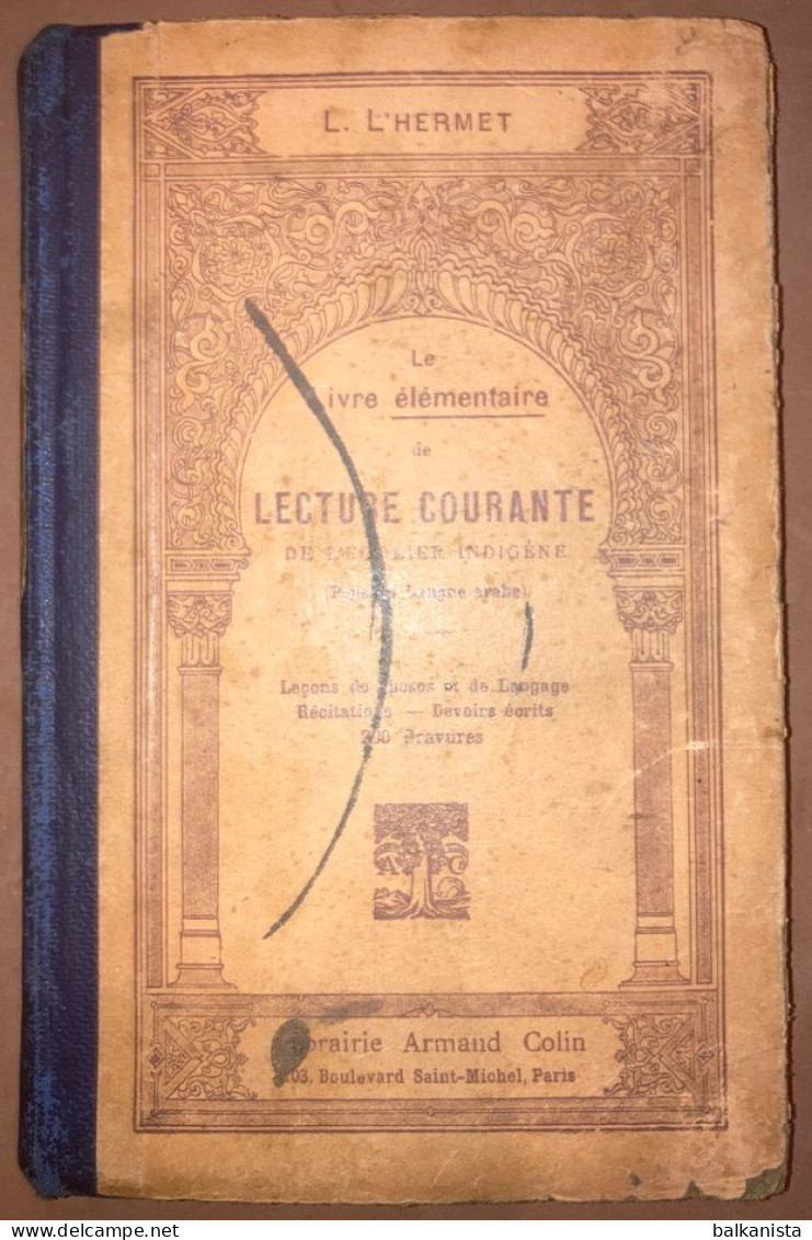 Le Livre Elementaire De Lecture Courante De L'Ecolier Indigene Pays De Langue Arabe L. L'Hermet 1929 - Catálogos