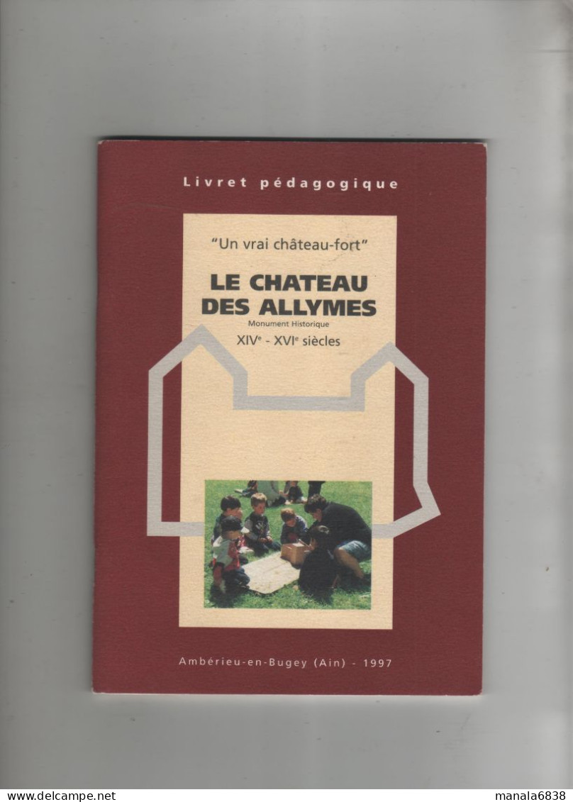 Le Château Des Allymes Monument Historique 1997 Livret Pédagogique - Rhône-Alpes